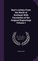Burt's Letters from the North of Scotland; With Facsimiles of the Original Engravings Volume 1