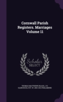 Cornwall Parish Registers. Marriages Volume 11