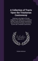 Collection of Tracts Upon the Trinitarian Controversy