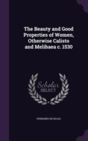 Beauty and Good Properties of Women, Otherwise Calisto and Melibaea C. 1530