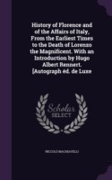 History of Florence and of the Affairs of Italy, from the Earliest Times to the Death of Lorenzo the Magnificent. with an Introduction by Hugo Albert Rennert. [Autograph Ed. de Luxe