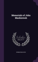 MEMORIALS OF JOHN MACKINTOSH