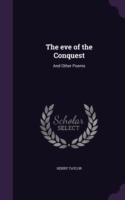 THE EVE OF THE CONQUEST: AND OTHER POEMS
