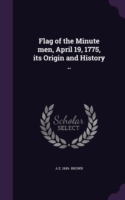 FLAG OF THE MINUTE MEN, APRIL 19, 1775,