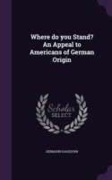 Where Do You Stand? an Appeal to Americans of German Origin