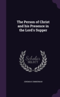THE PERSON OF CHRIST AND HIS PRESENCE IN