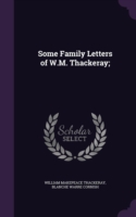 Some Family Letters of W.M. Thackeray;