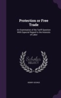 PROTECTION OR FREE TRADE: AN EXAMINATION