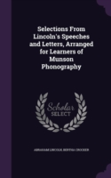 Selections from Lincoln's Speeches and Letters, Arranged for Learners of Munson Phonography