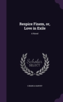 Respice Finem, Or, Love in Exile