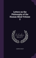Letters on the Philosophy of the Human Mind Volume 2