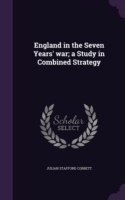 England in the Seven Years' War; A Study in Combined Strategy