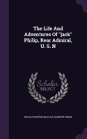 Life and Adventures of Jack Philip, Rear Admiral, U. S. N