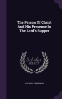 Person of Christ and His Presence in the Lord's Supper