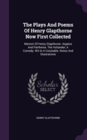 Plays and Poems of Henry Glapthorne Now First Collected