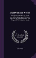 THE DRAMATIC WORKS: IN SIX VOLUMES. CONT