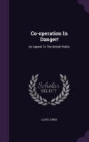 CO-OPERATION IN DANGER!: AN APPEAL TO TH