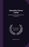 SAMANTHA VERSUS JOSIAH: DISCUSSIONS OF T