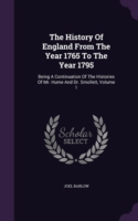 History of England from the Year 1765 to the Year 1795
