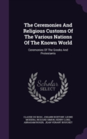 Ceremonies and Religious Customs of the Various Nations of the Known World