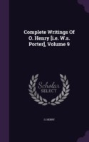 Complete Writings of O. Henry [I.E. W.S. Porter], Volume 9