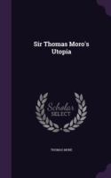 Sir Thomas Moro's Utopia