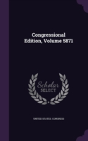 Congressional Edition, Volume 5871
