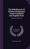 Mahabharata of Krishna-Dwaipayana Vyasa Translated Into English Prose