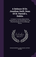 Defence of Dr. Jonathan Swift, Dean of St. Patrick's, Dublin