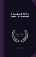 Handbook of the Trees of California