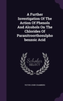 Further Investigation of the Action of Phenols and Alcohols on the Chlorides of Paranitroorthosulphobenzoic Acid