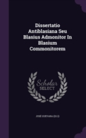 Dissertatio Antiblasiana Seu Blasius Admonitor in Blasium Commonitorem