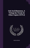 GOD AND MAMMON, A TRILOGY [IN VERSE]. [2