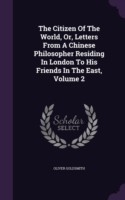 THE CITIZEN OF THE WORLD, OR, LETTERS FR