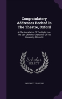 Congratulatory Addresses Recited in the Theatre, Oxford
