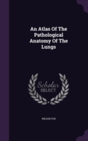 AN ATLAS OF THE PATHOLOGICAL ANATOMY OF