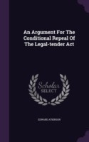 Argument for the Conditional Repeal of the Legal-Tender ACT