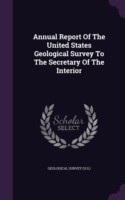 Annual Report of the United States Geological Survey to the Secretary of the Interior