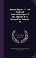 Annual Report of the Railroad Commissioners of the State of New Hampshire, Volume 59