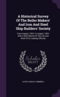 Historical Survey of the Boiler Makers' and Iron and Steel Ship Builders' Society