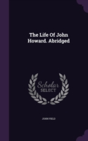 Life of John Howard. Abridged
