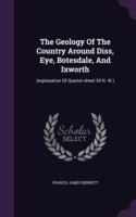 Geology of the Country Around Diss, Eye, Botesdale, and Ixworth