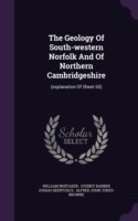 Geology of South-Western Norfolk and of Northern Cambridgeshire