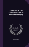 Review on the Calvinistic View of Moral Philosophy