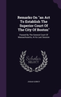 Remarks on an ACT to Establish the Superior Court of the City of Boston