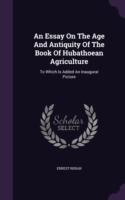 Essay on the Age and Antiquity of the Book of Hubathoean Agriculture