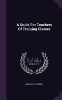 A GUIDE FOR TEACHERS OF TRAINING CLASSES