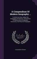 Compendium of Modern Geography ...