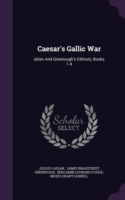 Caesar's Gallic War (Allen and Greenough's Edition), Books 1-4