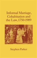 Informal Marriage, Cohabitation and the Law 1750–1989